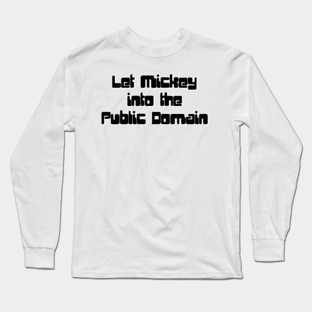 Let Mickey Into the Public Domain Long Sleeve T-Shirt by mindworldz